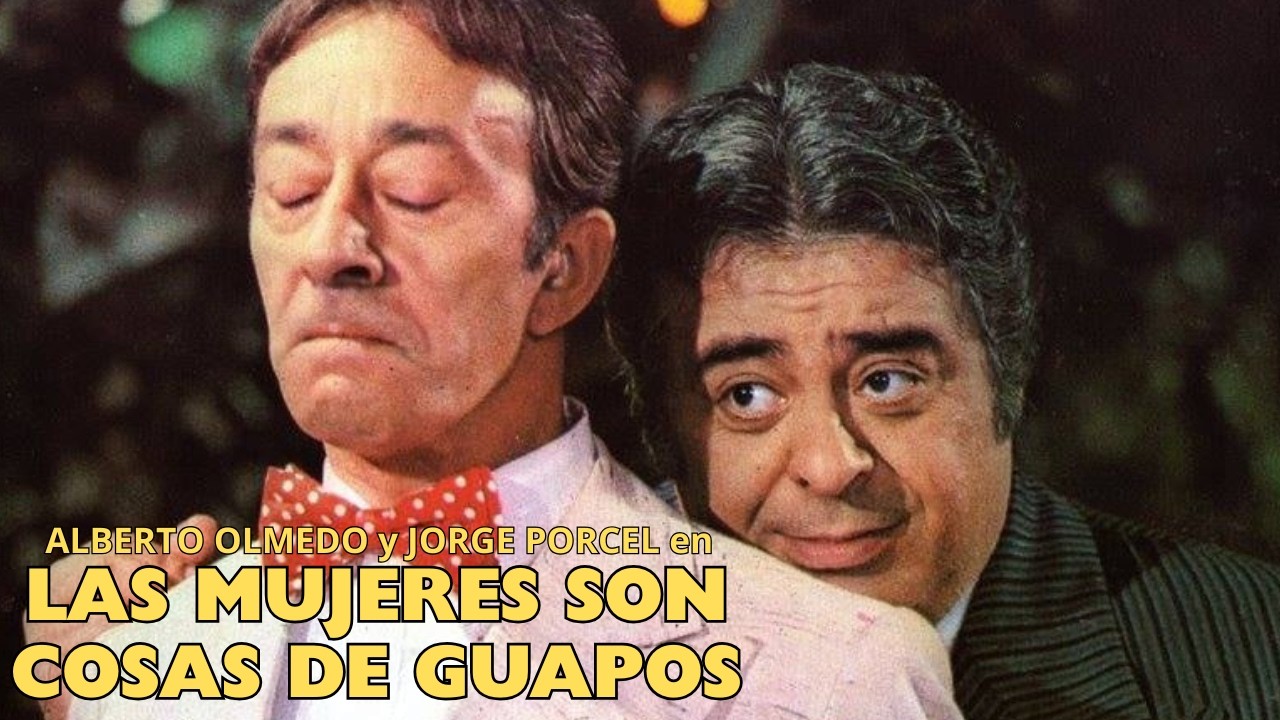 LAS MUJERES SON COSAS DE GUAPOS - con Alberto Olmedo y Jorge Porcel -  a&ntilde;o 1981 - de Hugo Sofovich
