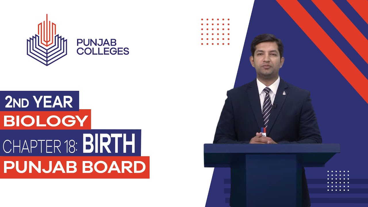 PGC Lectures-Inter Part II-Punjab Board-Biology - Chapter 18 - Birth