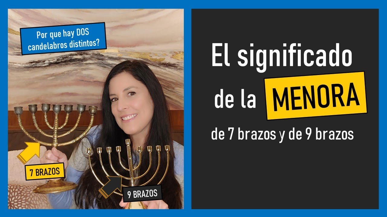 Menorah de 7 brazos y Menora de 9 brazos. Cual es el significado?