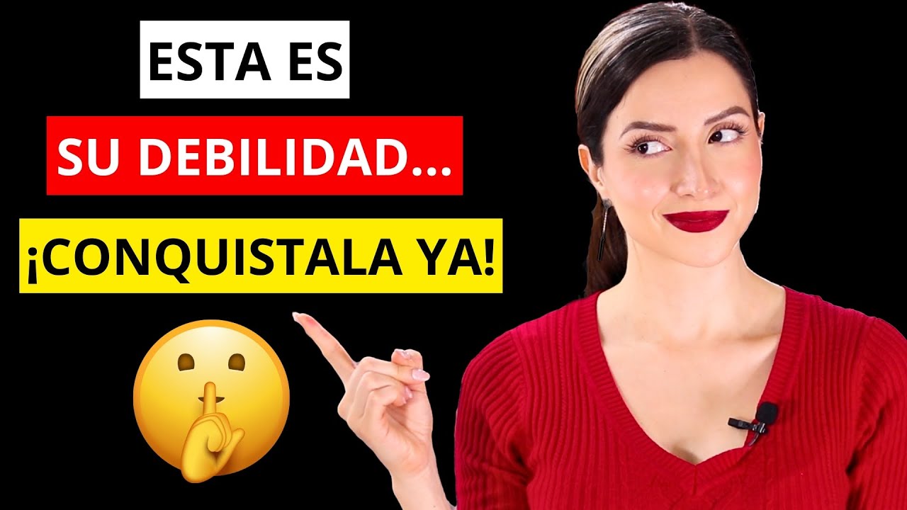 ⚠️ 10 DEBILIDADES de las Mujeres que los Hombres DEBEN CONOCER YA