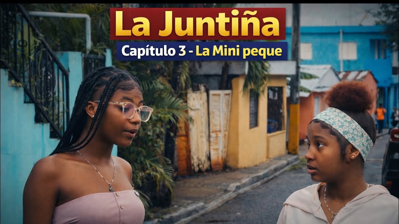 La Juntiña - Capitulo 3 - La mini peque
