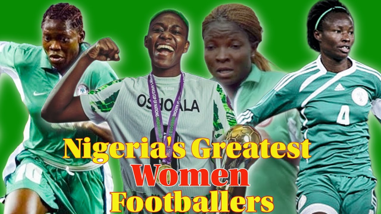 Ranking Nigeria’s 10 Greatest Women Footballers EVER | Super Falcons Legends