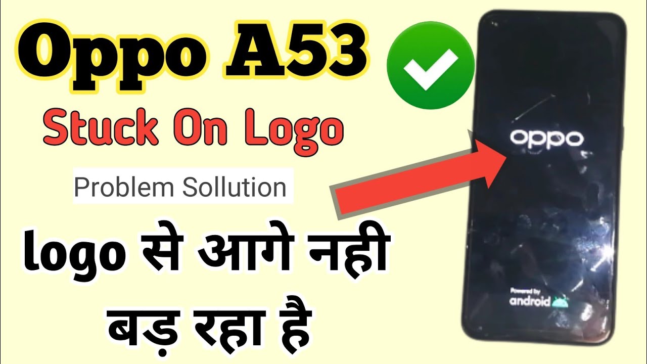 Oppo phone stuck on logo Oppo A53 ,F7,F7 pro F11 pro