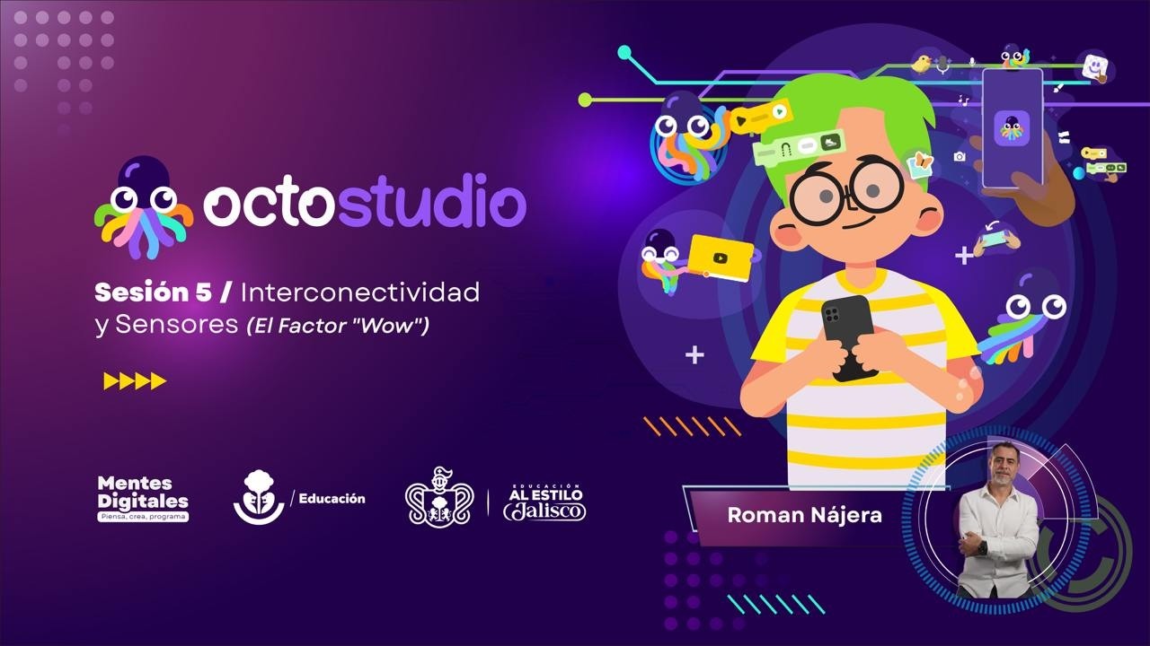 🧠 Mentes Digitales - 🐙OctoStudio - Sesión 5 - Interconectividad y Sensores (El Factor Wow)
