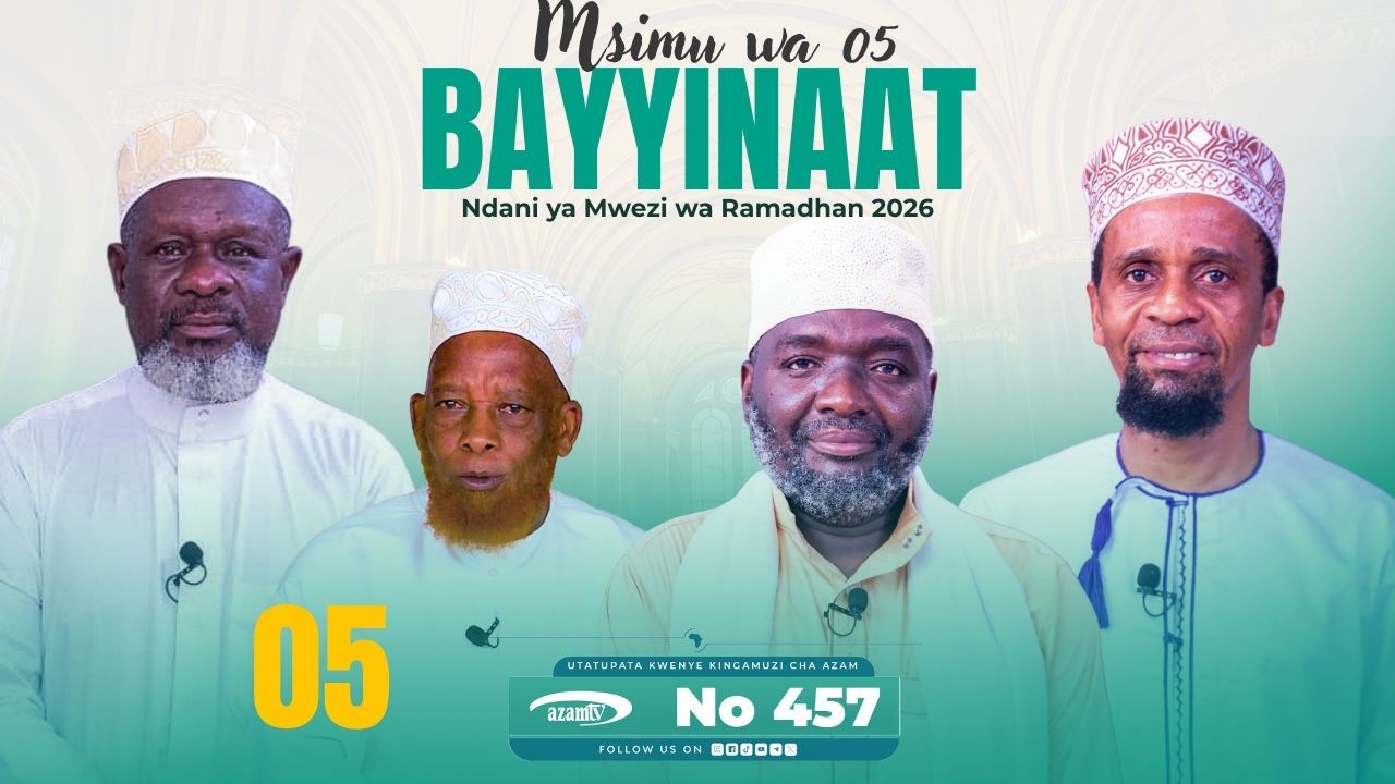 BAYYINAAT EPISODE 05 | MAENEO HAYA MATATU HAKUNA ATAKAYEMKUMBUKA MWENZAKE