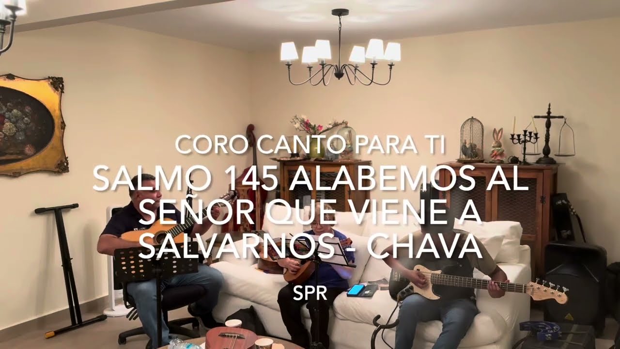 SALMO 145 ALABEMOS AL SEÑOR QUE VIENE A SALVARNOS - CHAVA 