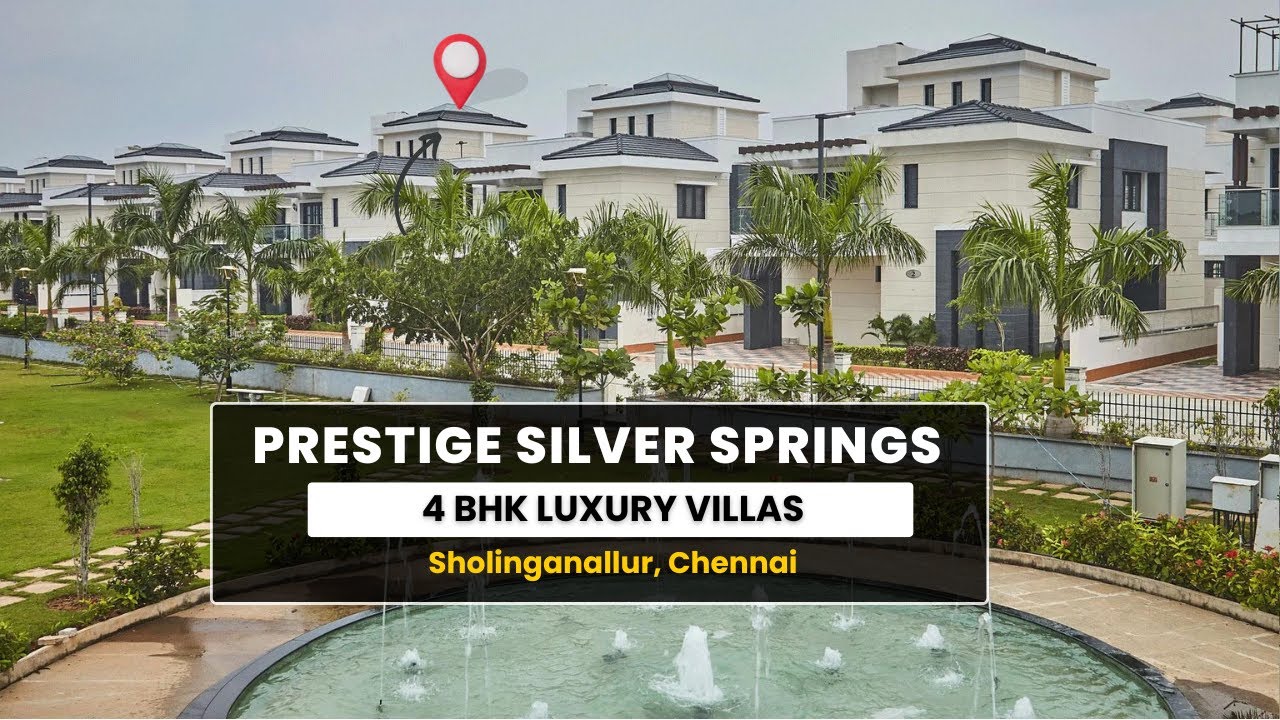 Prestige Silver Springs | Luxury 4 BHK Villas on OMR, Sholinganallur, Chennai | 99406 14444