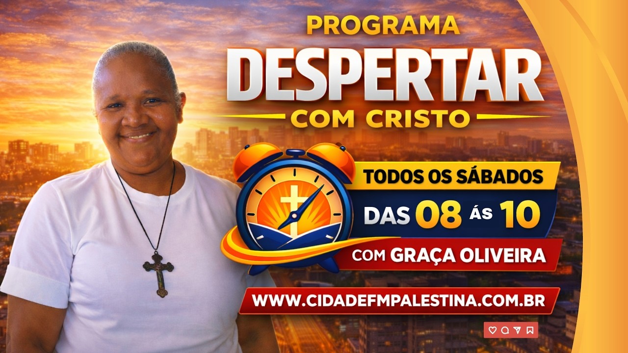 SÁBADO - DESPERTAR COM CRISTO / CIDADE FM 105,9 PALESTINA DO PARÁ