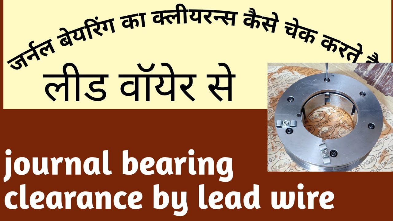 how to check clearance by lead wire/journal bearing ka clearance kese check karte he lead wire se