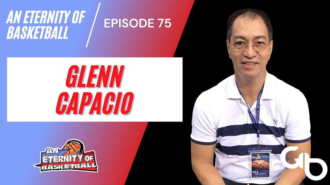 An Eternity of Basketball Episode 75: Coach Glenn Capacio
