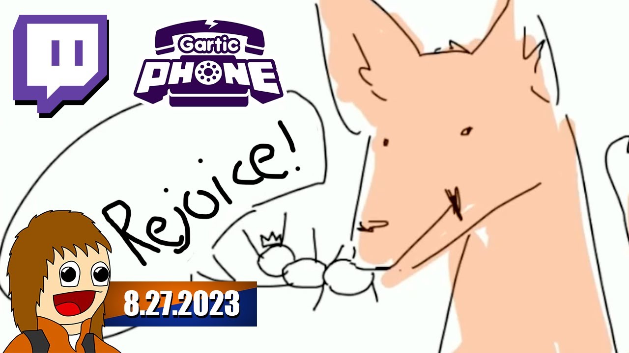 Gartic Phone | 8.27.2023