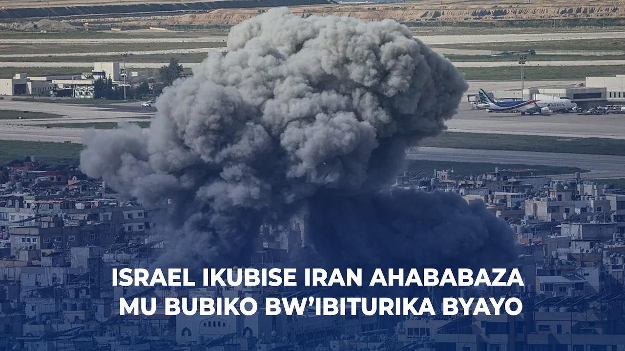 ⁠ISRAEL IKUBISE IRAN AHABABAZA MU BUBIKO BW'IBITURIKA BYAYO