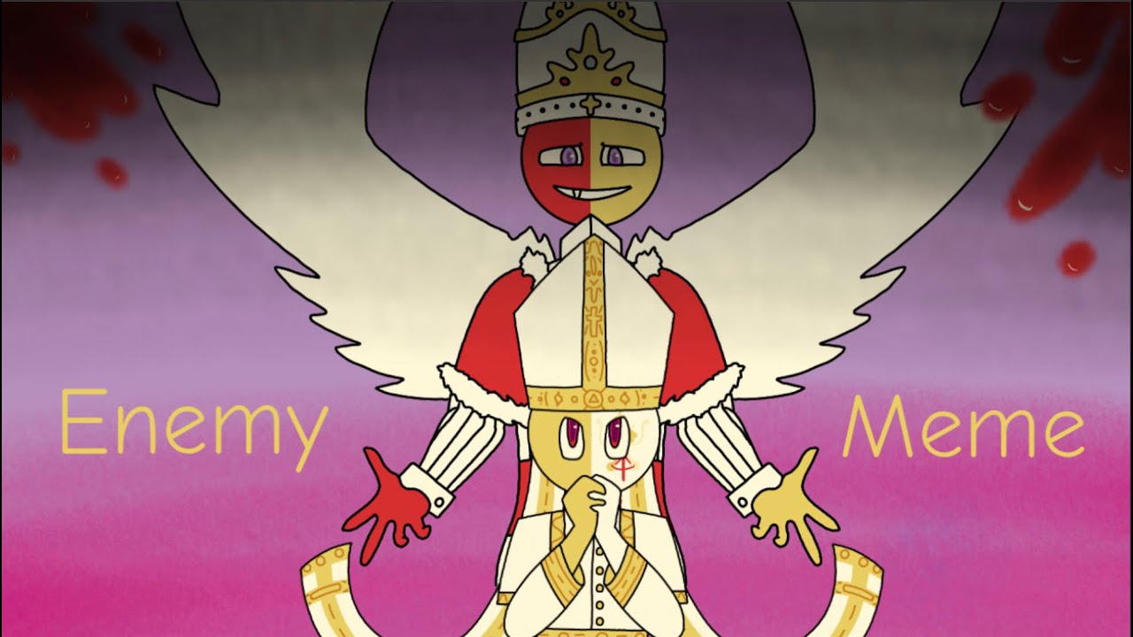 Enemy Meme [FW] (ft Vatican City + Papal States)