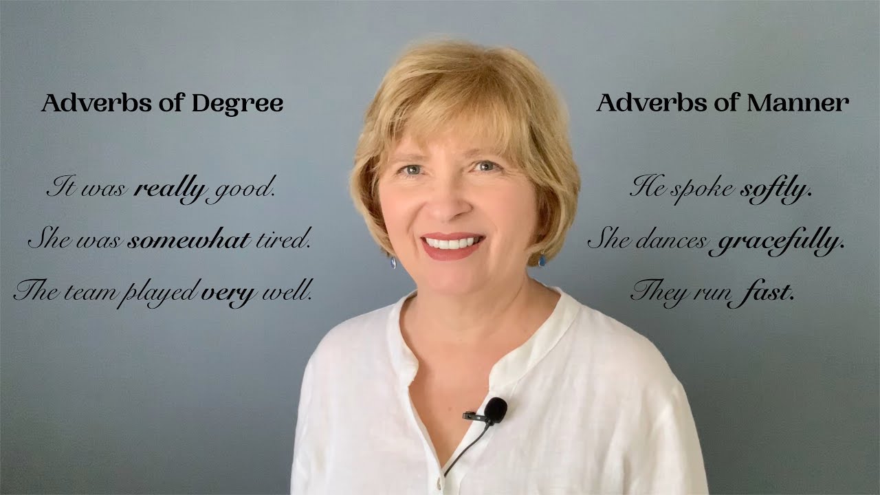 Adverbs of Manner and Degree