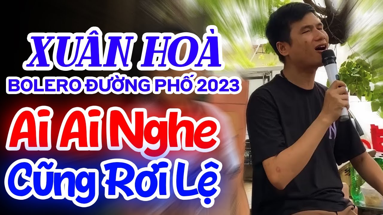 Xuân Hoà Hát Rong Bolero Đường Phố Ai Ai Nghe Xong Cũng Phải Rơi Lệ Vì Nó Quá Thấm - Lk Khóc Thầm
