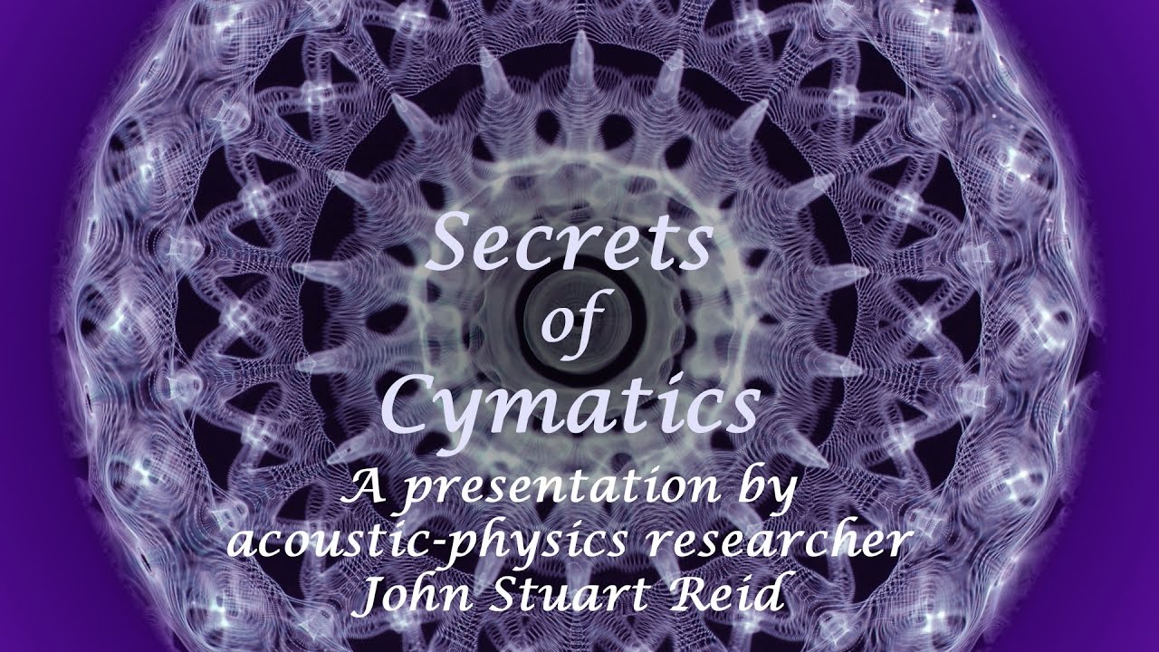 Secrets of Cymatics