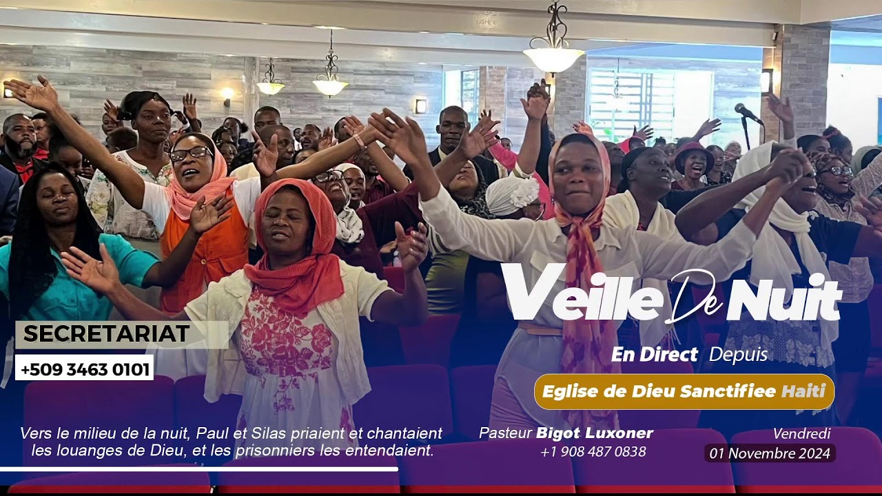 Veille de Nuit - Vendredi 1er Novembre 2024 - Eglise de Dieu sanctifiee Haiti