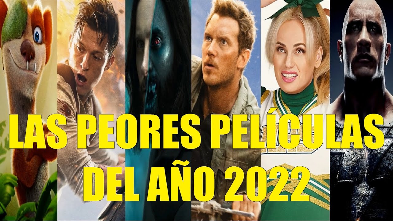 LAS PEORES PELÍCULAS DEL AÑO 2022