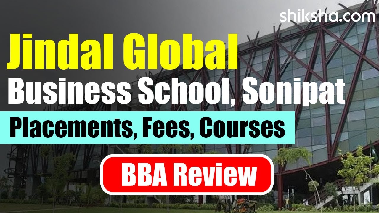 Jindal Global Business School BBA Review | Fees, Admission, Placements, Cutoff