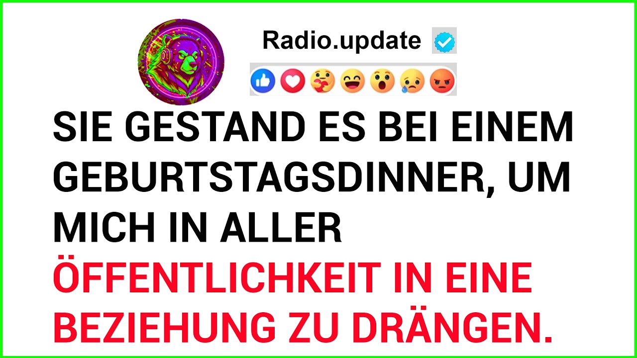 Sie Gestand Es Bei Einem Geburtstagsdinner, Um Mich In Aller Öffentlichkeit In Eine Beziehung Zu ...