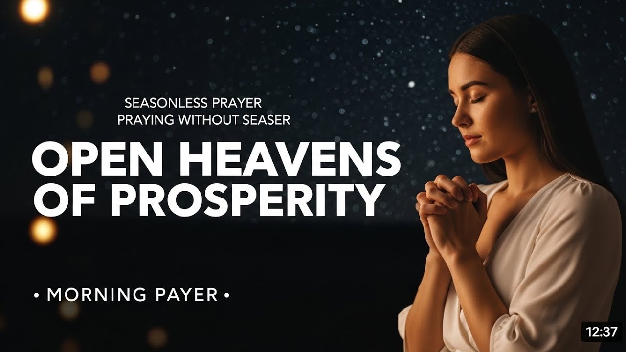 Daily Seasonless Prayers  -  God's wish for you is to Prosper Abundantly  - Morning Prayer