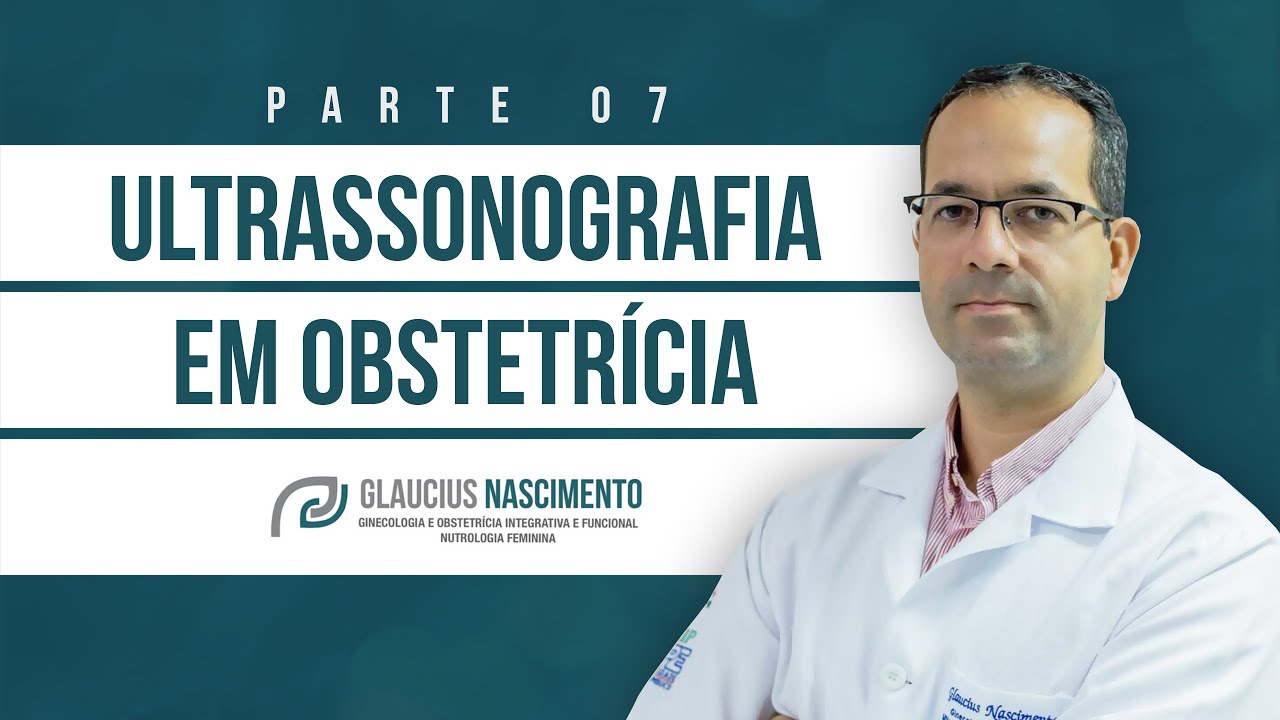 55. Ultrassonografia Morfológica do Terceiro Trimestre