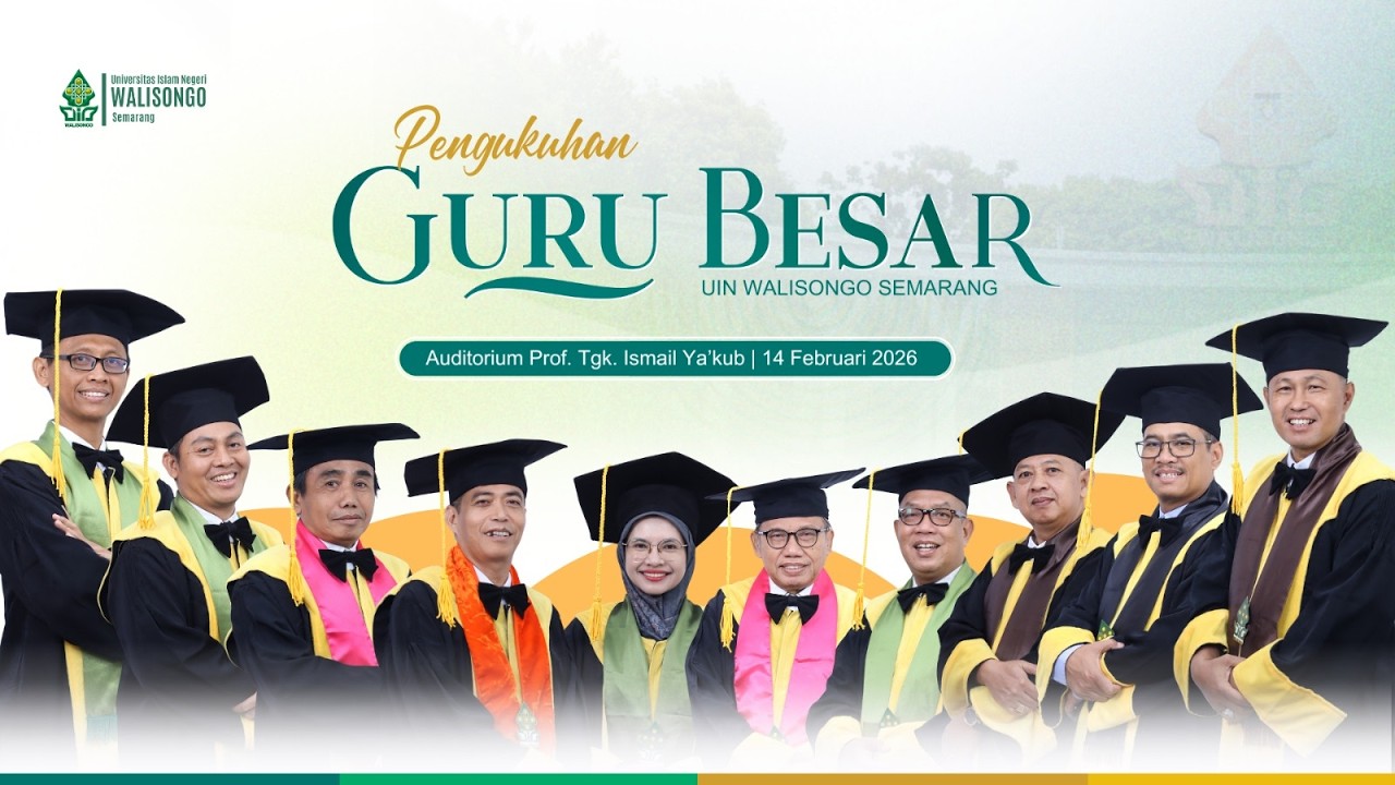 SIDANG SENAT TERBUKA DALAM ACARA PENGUKUHAN GURU BESAR UIN WALISONGO SEMARANG | 14 FEBRUARI 2026