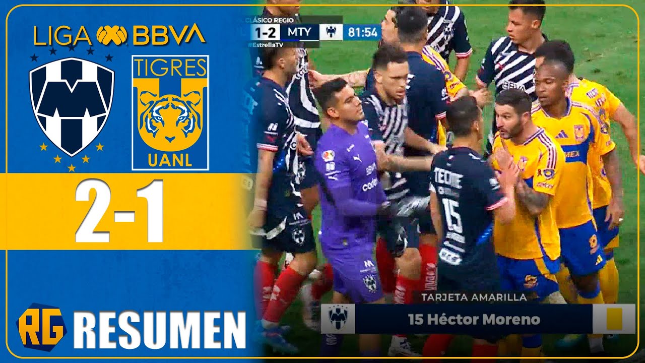 🔥&iexcl;ARDE EL CL&Aacute;SICO REGIO! | MONTERREY VS TIGRES 2-1 | RESUMEN