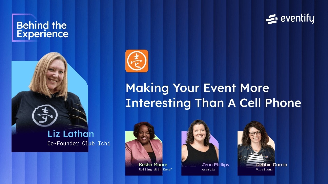 Making Your Event More Interesting Than a Cell Phone | Club Ichi Panel  Behind the Experience Summit