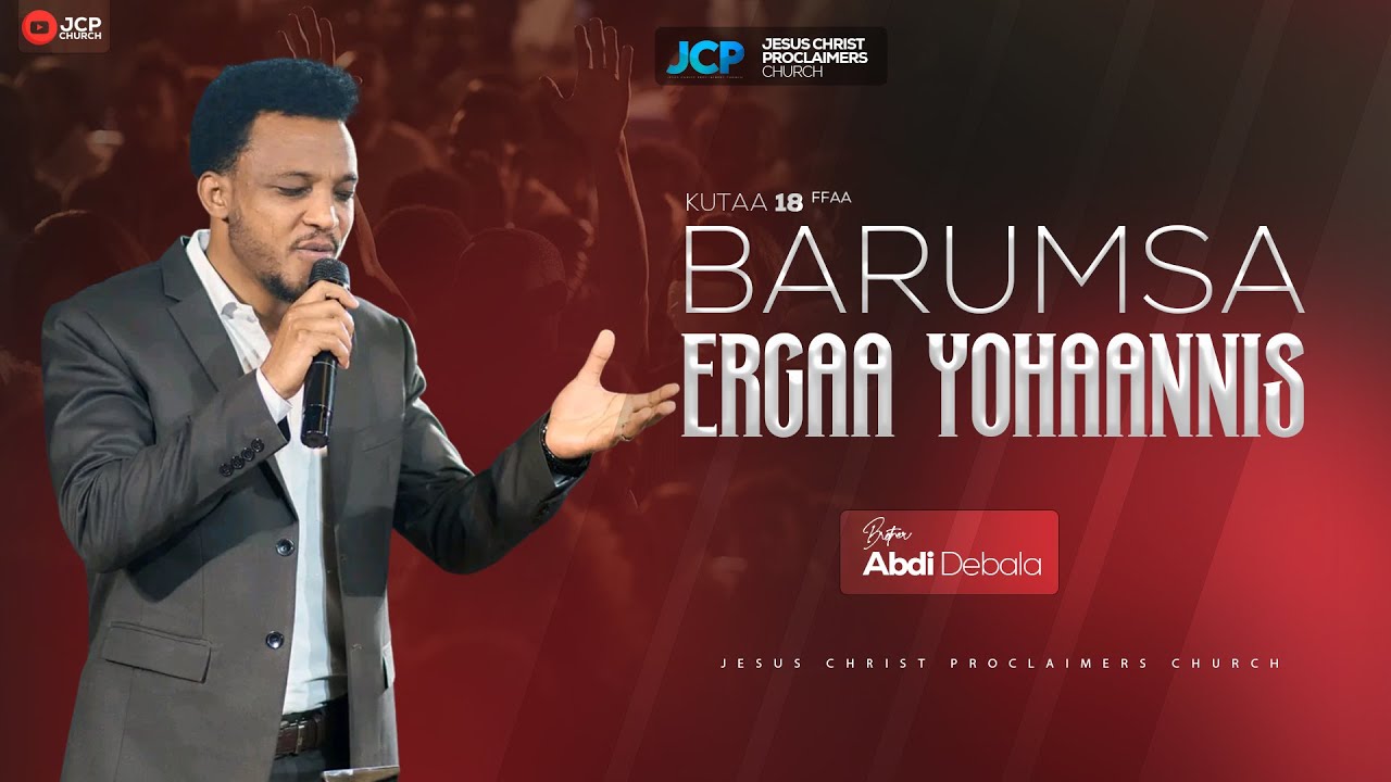 BARUMSA ERGAA YOHAANNIS || KUTAA 18 FFAA || ABDI DEBALA || JCP ||2025