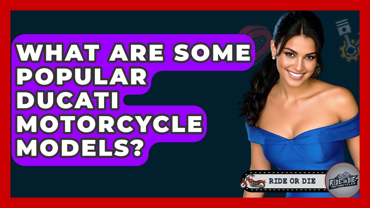 What Are Some Popular Ducati Motorcycle Models? - Ride or Die Motorcycles