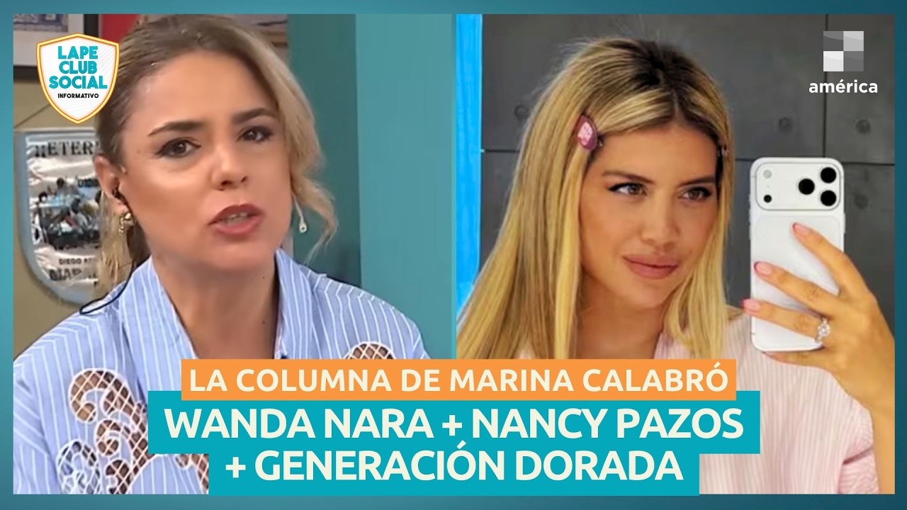 💣 WANDA NARA + NANCY PAZOS + GENERACIÓN DORADA: LA COLUMNA DE MARINA CALABRÓ