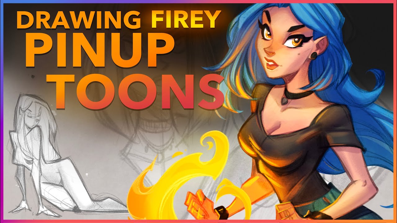 Drawing Firey Pinup Toons!