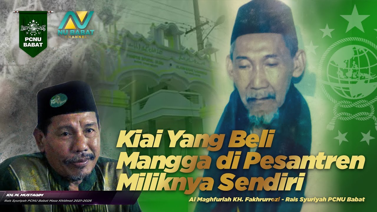 KIAI YANG BELI MANGGA DI PESANTRENNYA SENDIRI | Teladan Kiai Nahdlatul Ulama (NU)