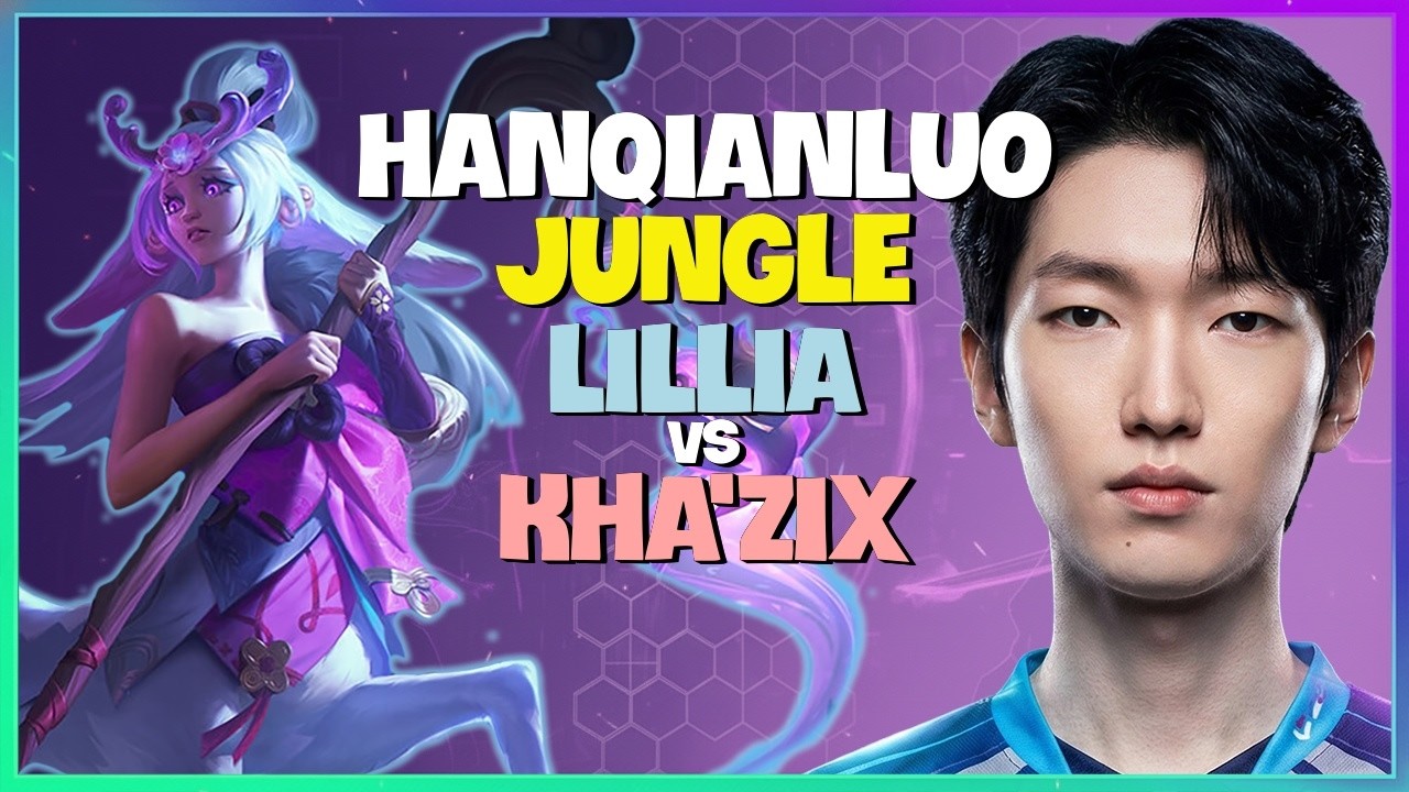 HanQianLuo Lillia : This Dude is WRECKING the Super Server and CRUSHING KhaZix - Engsub