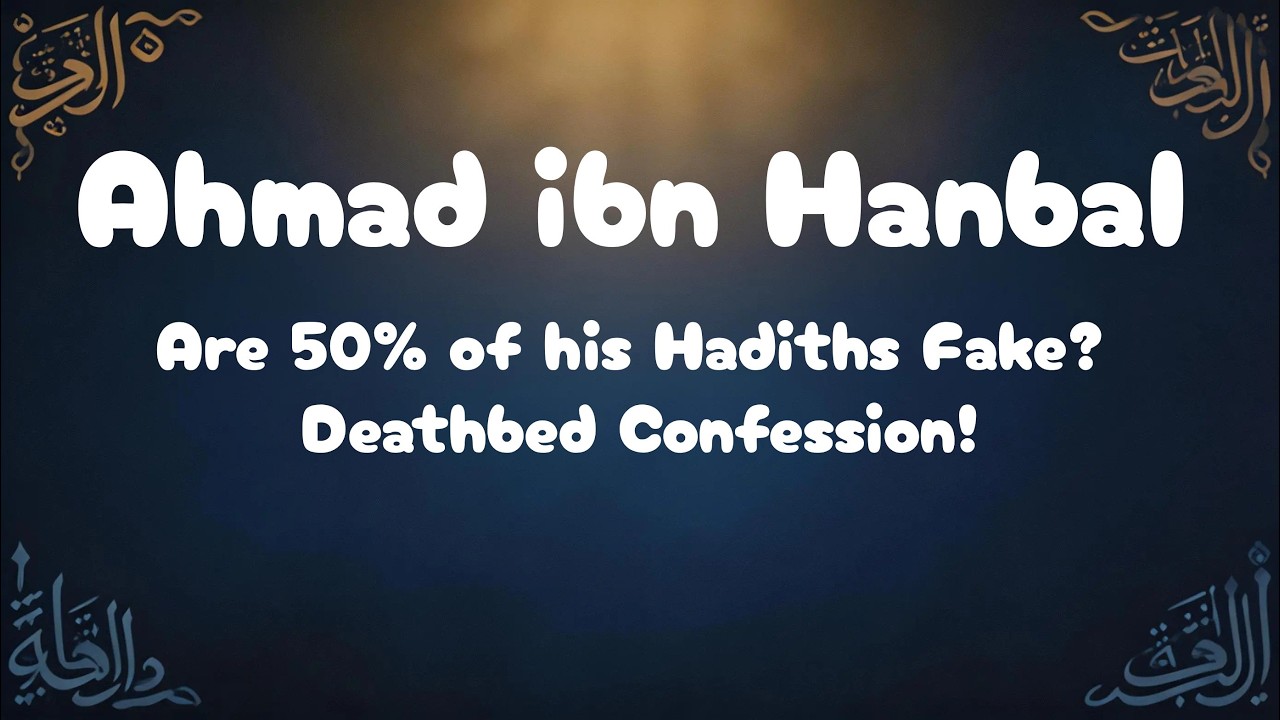 Scholars in Shock: Are 50% of Imam Ahmad ibn Hanbal’s Hadiths Fake? Deathbed Confession!
