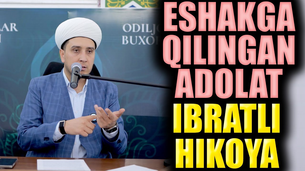 ESHAKGA QILINGAN ADOLAT. IBRATLI HIKOYA