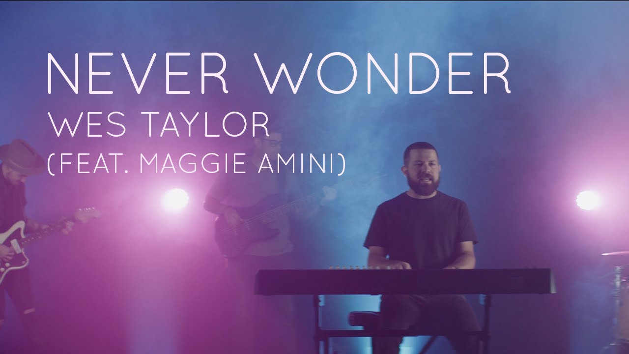 Wes Taylor - Never Wonder (feat. Maggie Amini) [Official Music Video]