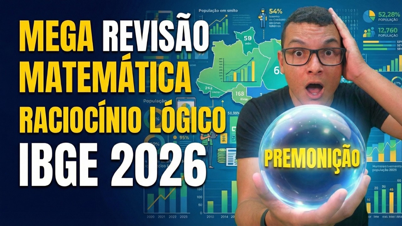 REVISÃO PREMONIÇÃO IBGE 2026 -RACIOCÍNIO LÓGICO E MATEMÁTICA ! AULA 01