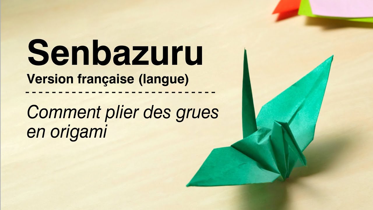 Comment plier le Senbazuru (mille grues en papier plié).Version française (langue)