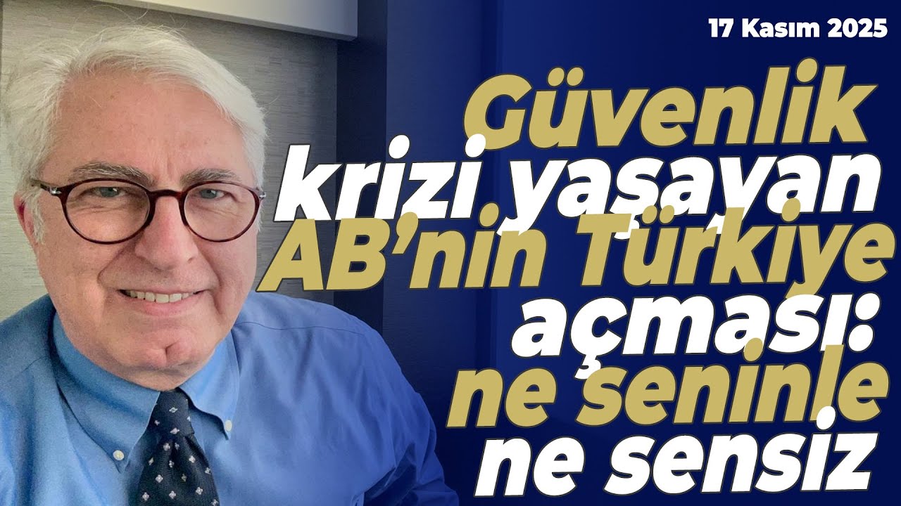 Güvenlik krizi yaşayan AB’nin Türkiye açması: ne seninle ne sensiz | Murat Yetkin