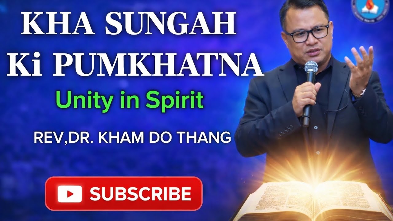 Kha Sungah Ki Pumkhatna (Unity in Spirit) | Rev. Dr. Kham Do Thang