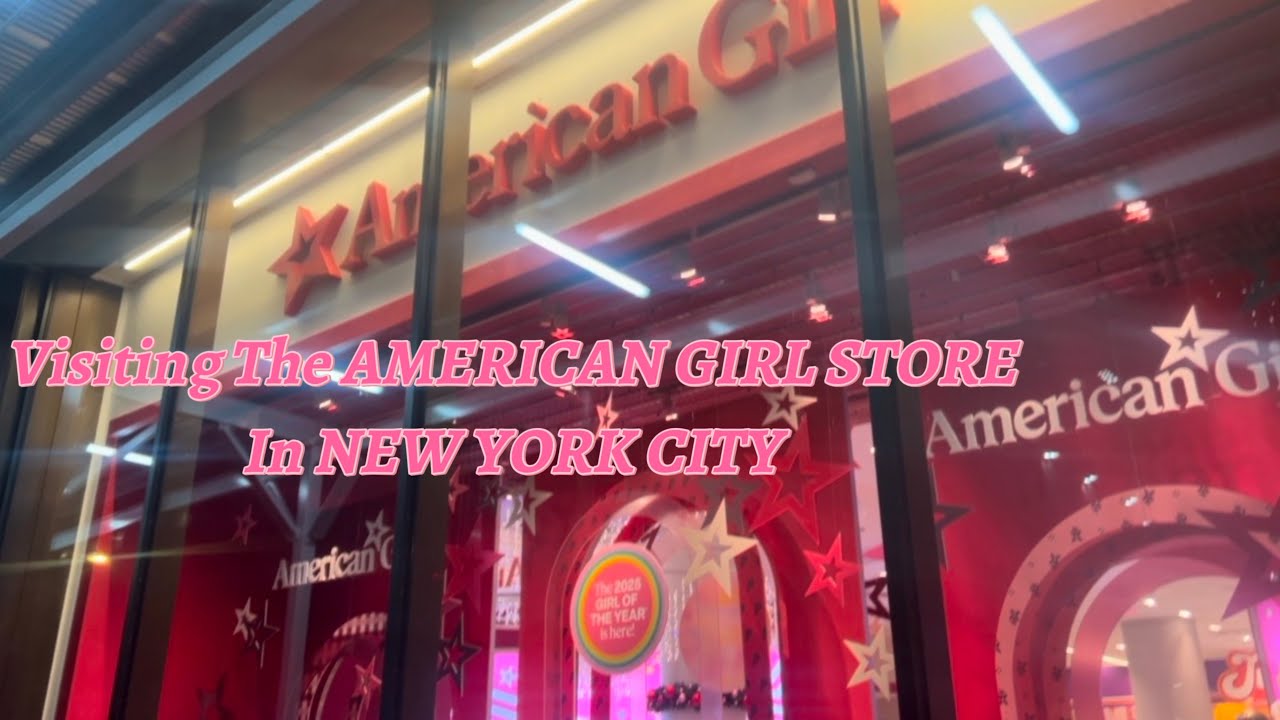 Visiting AMERICAN GIRL STORE in NEW YORK CITY