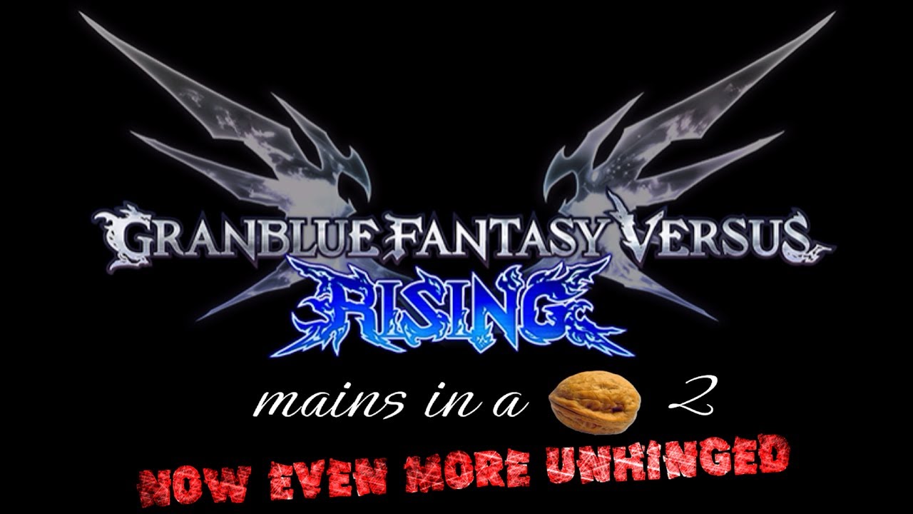 Granblue Fantasy Versus Rising Mains in a Nutshell 2