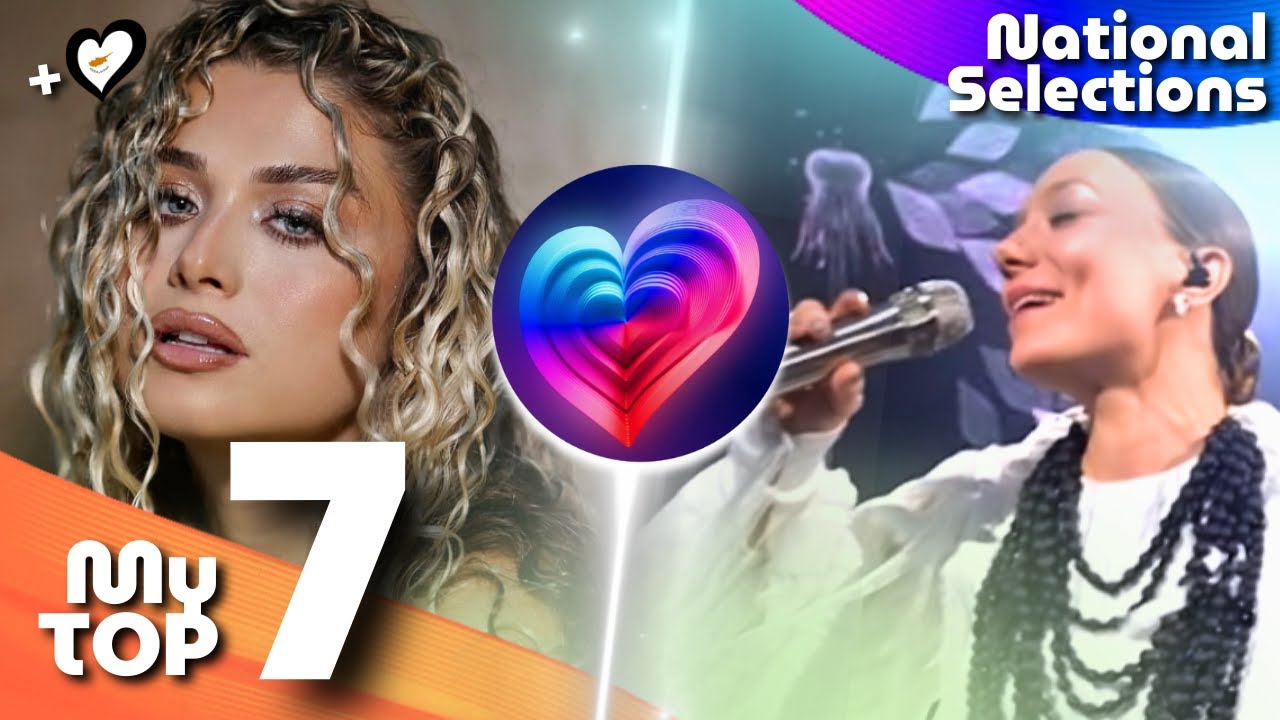 Eurovision 2026 - My TOP 7: National selections ( +🇨🇾 )