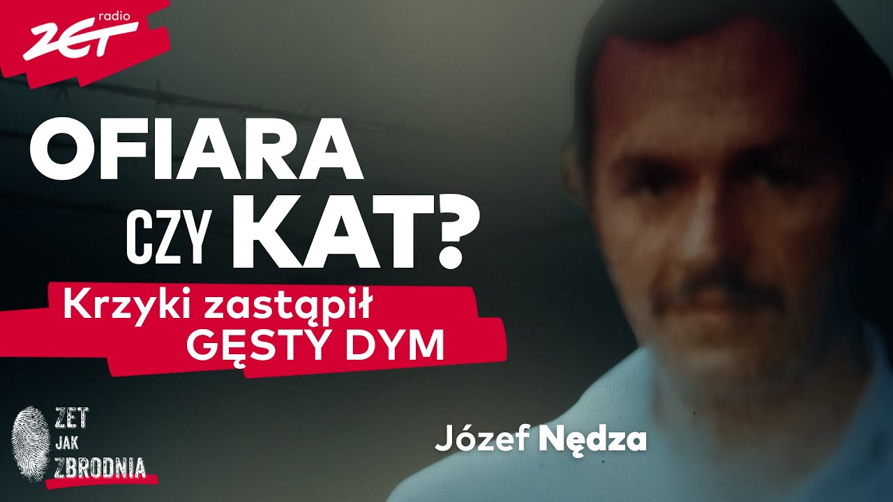 OFIARA, KAT I GĘSTY CZARNY DYM NAD KOŚCIELISKIEM - Józef Nędza | ZET jak Zbrodnia