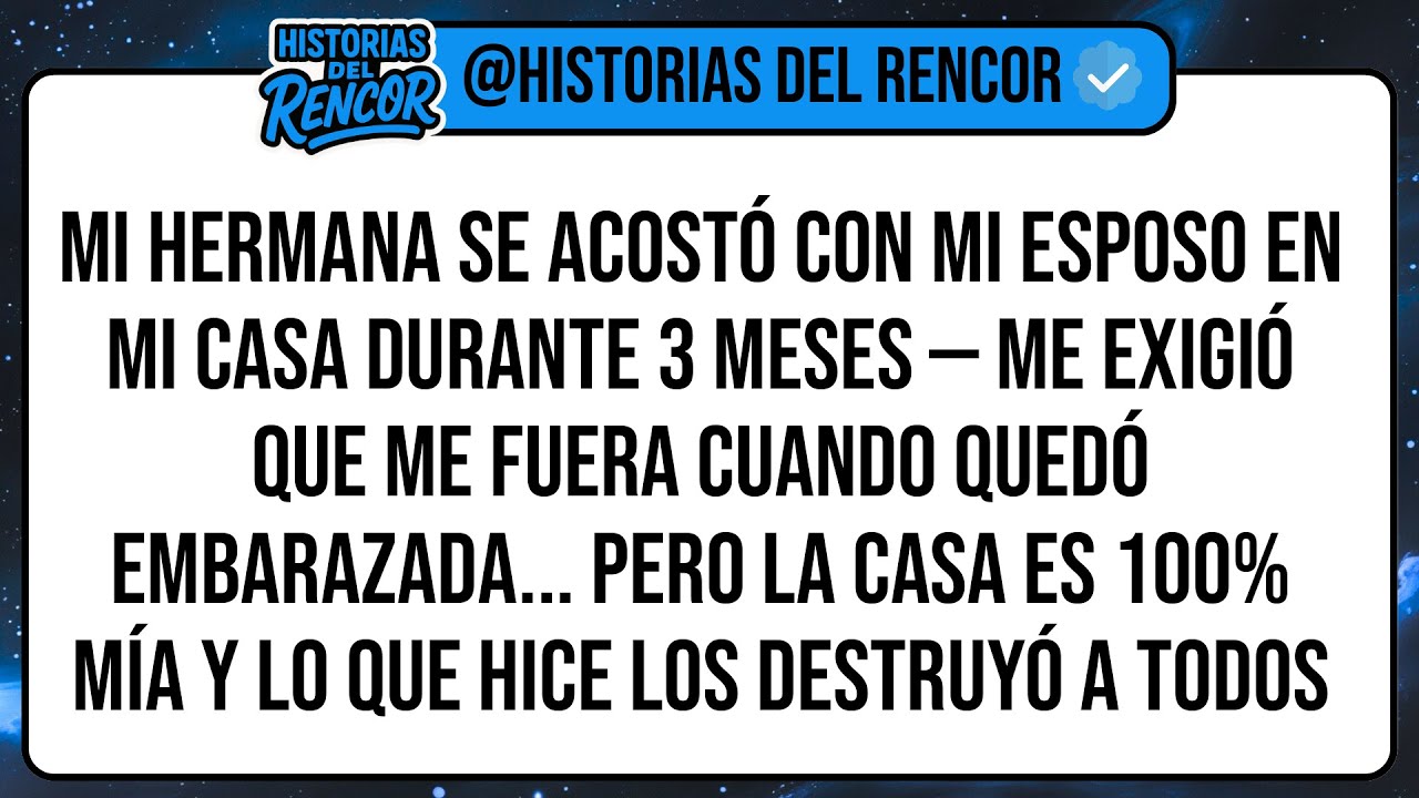 Mi Hermana Se Acostó Con Mi Esposo En MI Casa Durante 3 Meses — Me Exigió Que Me Fuera Cuando ...