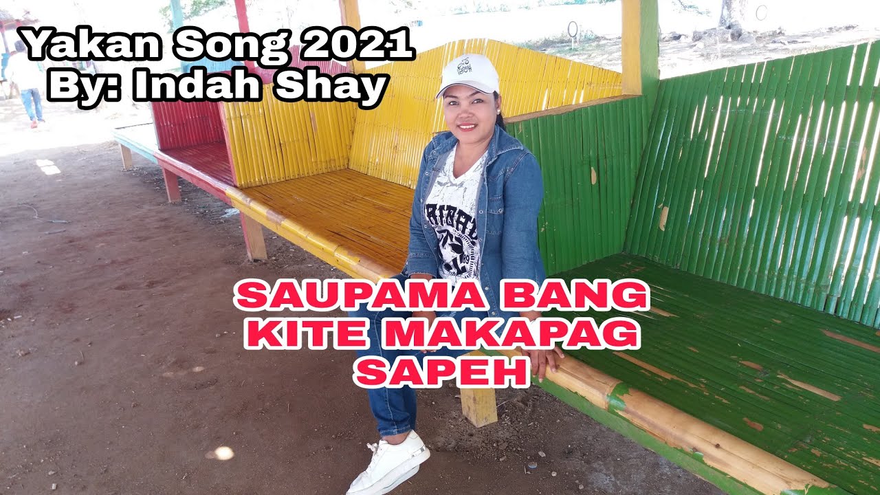New Yakan Song 2021/Saupama Makapag Sapeh/indah Shay