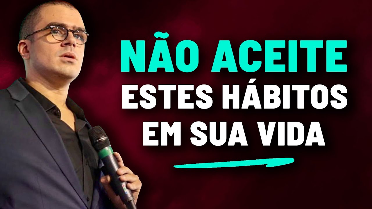 Hábitos que você NUNCA deve aceitar