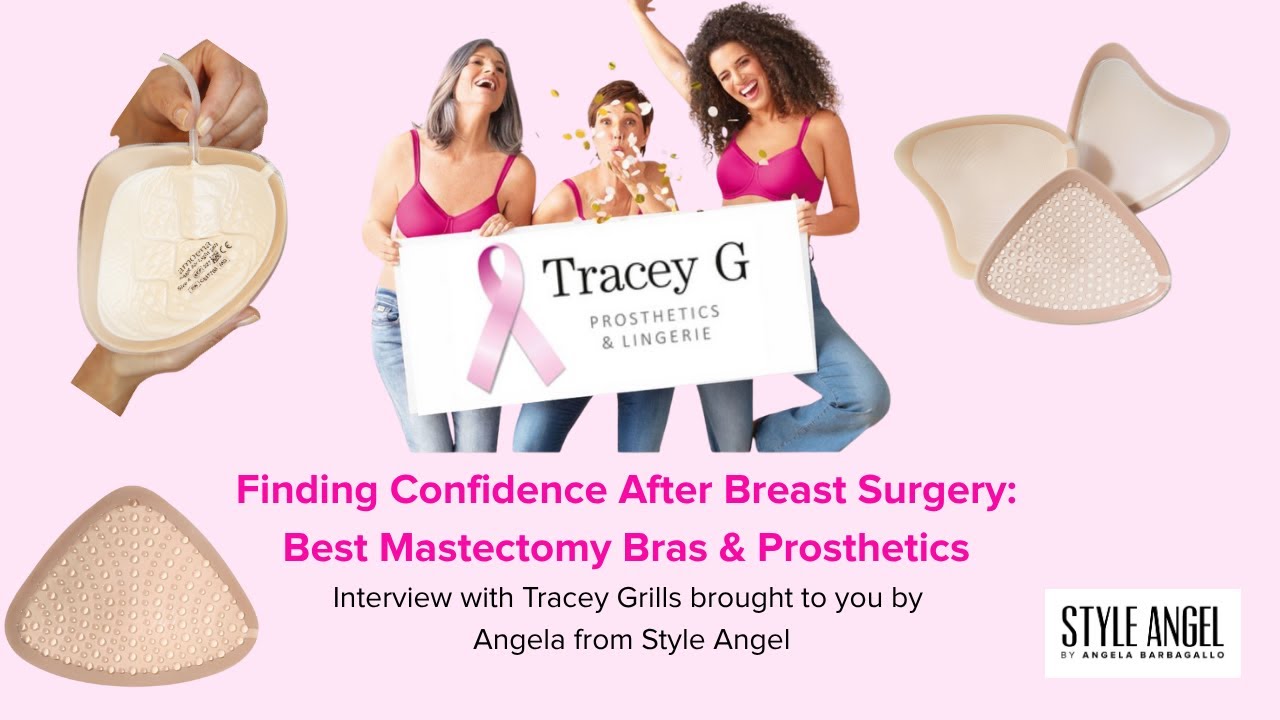 Finding Confidence After Breast Surgery: Best Mastectomy Bras & Prosthetics with Tracey Grills